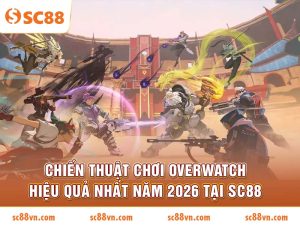 Chiến Thuật Chơi Overwatch Tối Ưu Meta 2026
