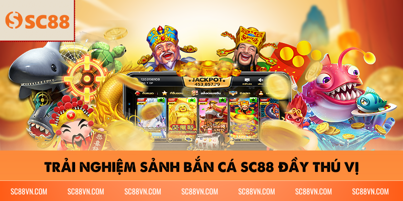 Trải nghiệm sảnh bắn cá SC88 đầy thú vị