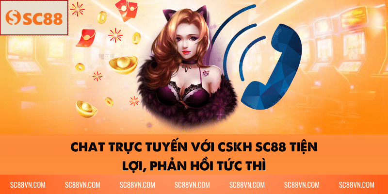 Chat trực tuyến với CSKH SC88 tiện lợi, phản hồi tức thì